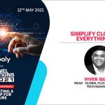 Vivek Gupta, Head – Global Cloud Services, Tech Mahindra | Simplify Cloud and everything-as-a-Service