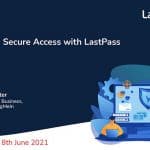 Matthew McWhirter, Director of Enterprise Business, Japan Asia Pacific, LogMeIn | Centralised, Secure Access with LastPass