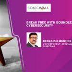 Session by Debasish Mukherjee, Vice President – Regional Sales (APJ), SonicWall