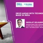 Session by Indrajit Belgundi, Sr Director & GM, Client Solutions Group, Dell Technologies, India