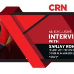 Exclusive Video Interview with Sanjay Rohatgi, Senior Vice President & General Manager – APAC at NetApp