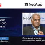 NetApp – Tech Data | Ganesan Arumugam, Director Channel & Alliance, NetApp India and SAARC
