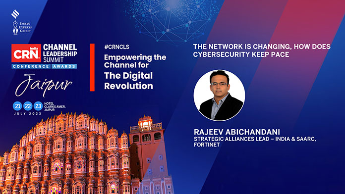CRN_CLS_July_2023_D1_05_Rajeev_Abichandani_Fortinet_696